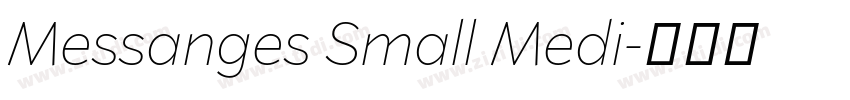 Messanges Small Medi字体转换 Messanges Small Medi字体转换